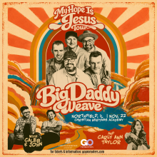 "My Hope is Jesus" with Big Daddy Weave to Come to CHA on November 22